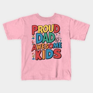 Proud Dad of Awesome Kids Kids T-Shirt